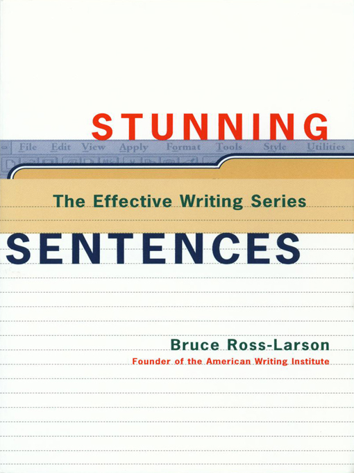 Title details for Stunning Sentences (The Effective Writing Series) by Bruce Ross-Larson - Available